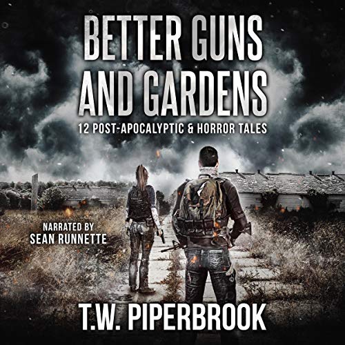 Better Guns and Gardens Audiolivro Por T.W. Piperbrook capa