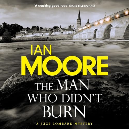 The Man Who Didn't Burn Audiolibro Por Ian Moore arte de portada