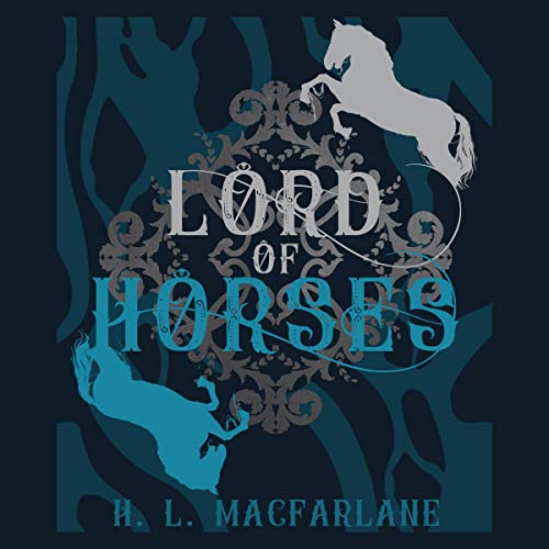 Lord of Horses Audiobook By H. L. Macfarlane cover art