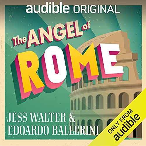 The Angel of Rome Audiobook By Jess Walter, Edoardo Ballerini cover art