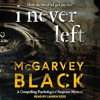 I Never Left Audiobook By McGarvey Black cover art