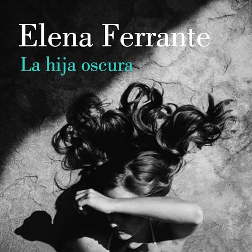 La hija oscura [The Dark Daughter] Audiolibro Por Elena Ferrante arte de portada