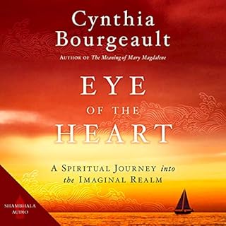 Eye of the Heart Audiolibro Por Cynthia Bourgeault arte de portada