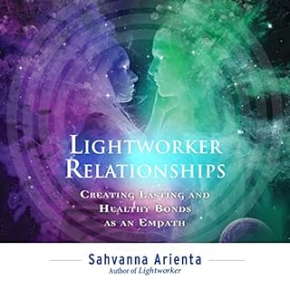 Lightworker Relationships Audiobook By Sahvanna Arienta cover art