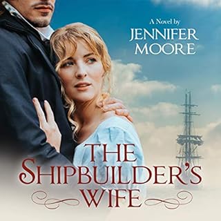 The Shipbuilder’s Wife Audiobook By Jennifer Moore cover art