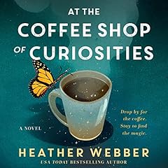 At the Coffee Shop of Curiosities Audiolibro Por Heather Webber arte de portada