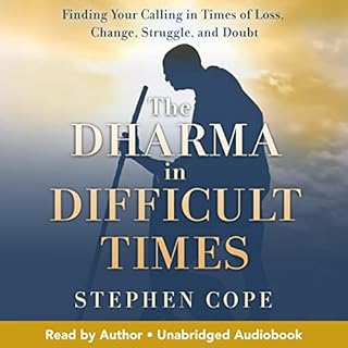 The Dharma in Difficult Times Audiolibro Por Stephen Cope arte de portada