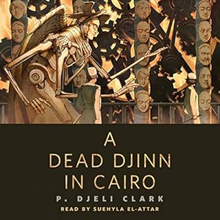 A Dead Djinn in Cairo Audiobook By P. Djèlí Clark cover art