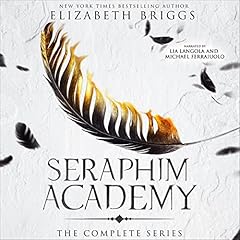 Seraphim Academy: The Complete Series Audiobook By Elizabeth Briggs cover art