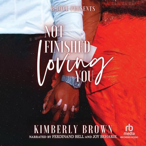 Not Finished Loving You Audiolivro Por Kimberly Brown capa