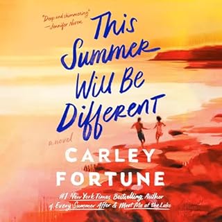 This Summer Will Be Different Audiobook By Carley Fortune cover art