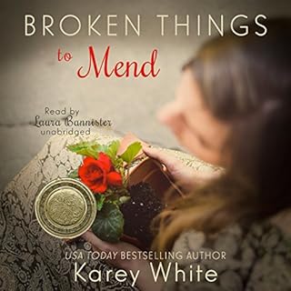 Broken Things to Mend Audiobook By Karey White cover art