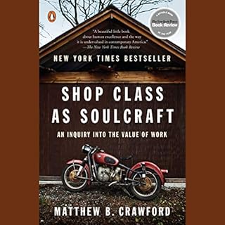 Shop Class as Soulcraft Audiolibro Por Matthew B. Crawford arte de portada