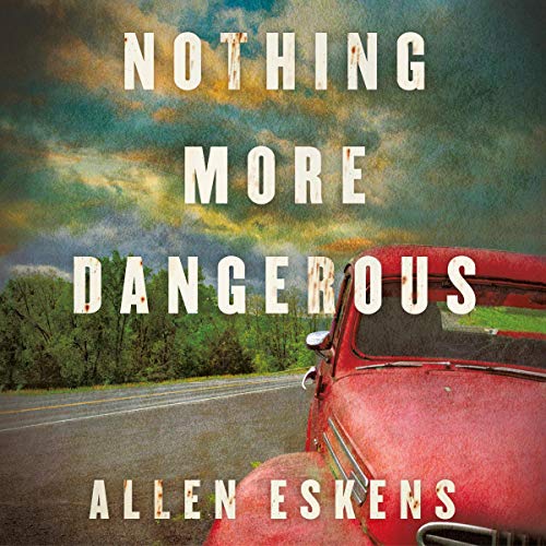 Nothing More Dangerous Audiobook By Allen Eskens cover art