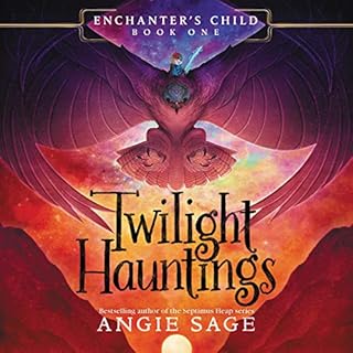 Enchanter's Child, Book One: Twilight Hauntings Audiobook By Angie Sage cover art