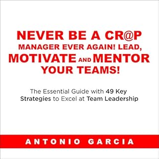 Never be a Cr@p Manager Ever Again! Audiolibro Por Antonio Garcia arte de portada