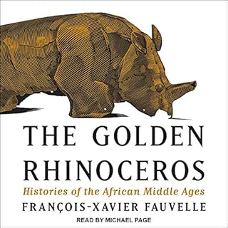 The Golden Rhinoceros Audiobook By François-Xavier Fauvelle, Troy Tice - translator cover art