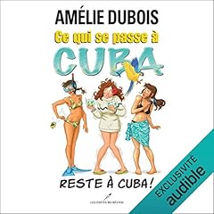 Ce qui se passe à Cuba reste à Cuba!