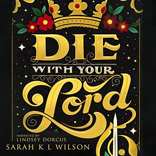 Die with Your Lord Audiolibro Por Sarah K. L. Wilson arte de portada