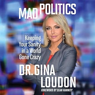 Mad Politics Audiobook By Dr. Gina Loudon, Sean Hannity - foreword cover art