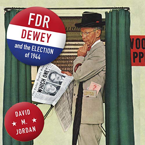 FDR, Dewey, and the Election of 1944 Audiolibro Por David M. Jordan arte de portada