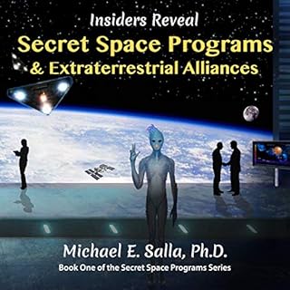 Insiders Reveal Secret Space Programs & Extraterrestrial Alliances Audiolibro Por Michael E. Salla arte de portada