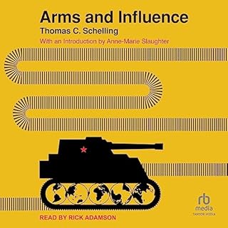 Arms and Influence Audiobook By Thomas C. Schelling, Anne-Marie Slaughter - introduction cover art