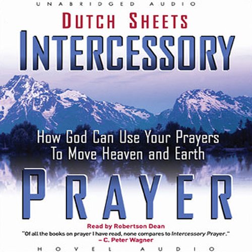 Intercessory Prayer Audiobook By Dutch Sheets cover art