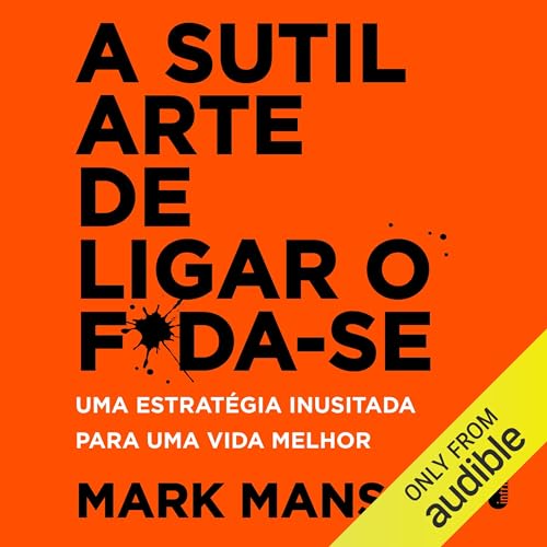 A sutil arte de ligar o f*da-se Audiolibro Por Mark Manson arte de portada