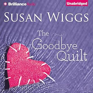 The Goodbye Quilt Audiobook By Susan Wiggs cover art