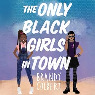 The Only Black Girls in Town Audiobook By Brandy Colbert cover art