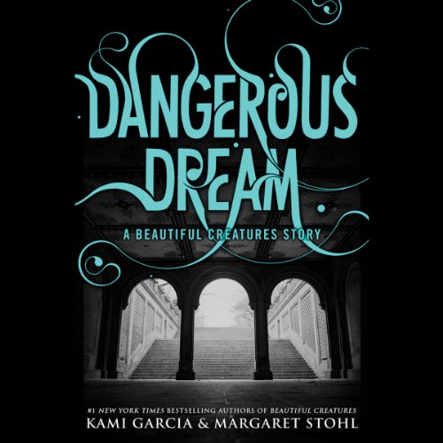 Dangerous Dream Audiolibro Por Kami Garcia, Margaret Stohl arte de portada