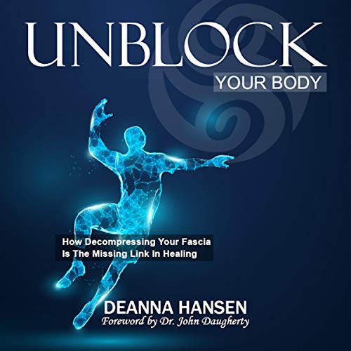 Unblock Your Body Audiobook By Deanna Hansen cover art