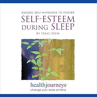 Guided Self-Hypnosis to Foster Self-Esteem During Sleep Audiolibro Por Traci Stein arte de portada