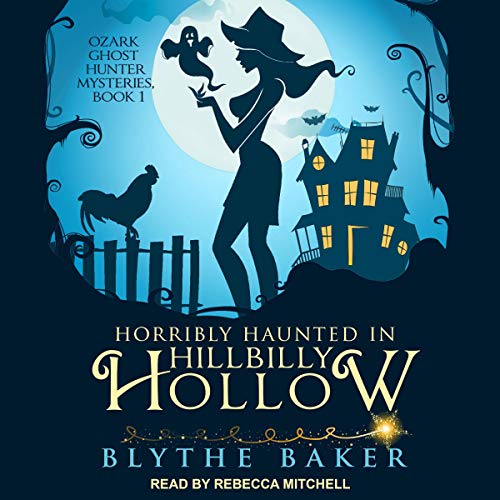 Horribly Haunted in Hillbilly Hollow Audiobook By Blythe Baker cover art