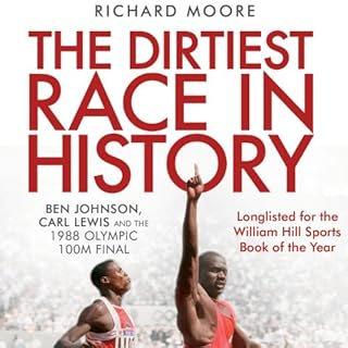 The Dirtiest Race in History Audiobook By Richard Moore cover art