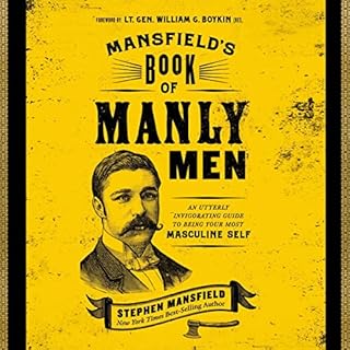 Mansfield's Book of Manly Men Audiobook By Stephen Mansfield, William Boykin - contributor cover art