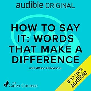 How to Say It: Words That Make a Difference Audiolibro Por Allison Friederichs Atkison, The Great Courses arte de portada