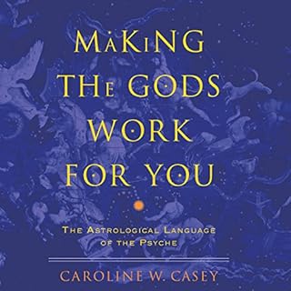 Making the Gods Work for You Audiobook By Caroline W. Casey cover art