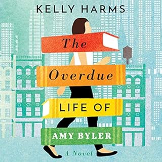 The Overdue Life of Amy Byler Audiobook By Kelly Harms cover art