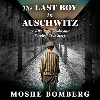 The Last Boy in Auschwitz Audiobook By Moshe Bomberg cover art