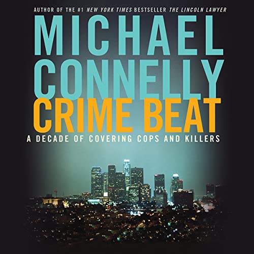 Crime Beat Audiobook By Michael Connelly cover art