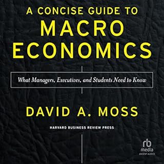 A Concise Guide to Macroeconomics, Second Edition Audiobook By David A. Moss cover art