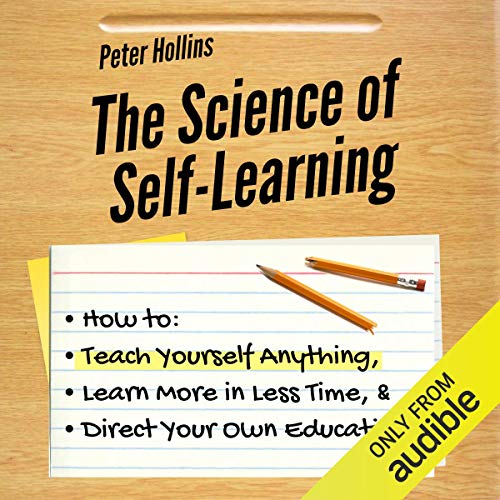 The Science of Self-Learning Audiobook By Peter Hollins cover art