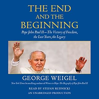 The End and the Beginning Audiolibro Por George Weigel arte de portada