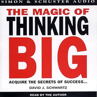 The Magic of Thinking Big Audiobook By David J. Schwartz Ph.D. cover art