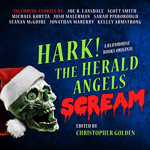 Hark! The Herald Angels Scream Audiolibro Por Christopher Golden - editor, Joe R. Lansdale, Scott Smith, Michael Koryta, Sara