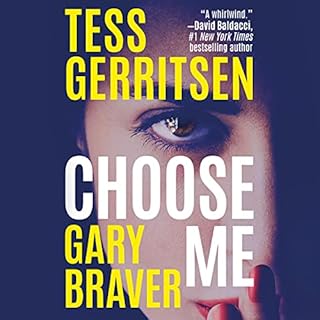 Choose Me Audiobook By Tess Gerritsen, Gary Braver cover art