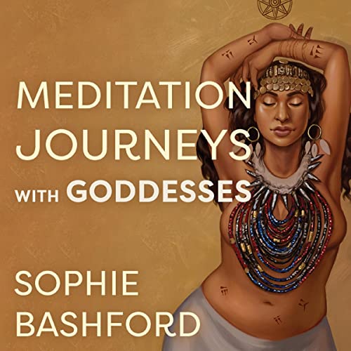 Meditation Journeys with Goddesses Audiobook By Sophie Bashford cover art