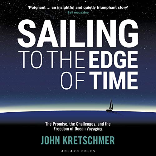 Sailing to the Edge of Time Audiobook By John Kretschmer cover art